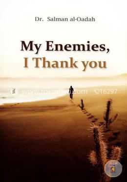 My Enemies, I Thank You 