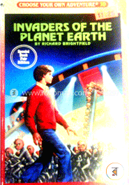 Invaders of the Planet Earth (Choose Your Own Adventure- 70)