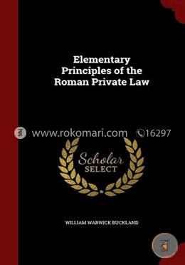 Elementary Principles of the Roman Private Law