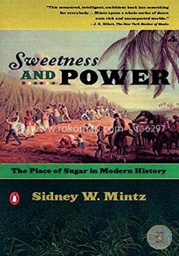 Sweetness and Power: The Place of Sugar in Modern History