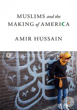 Muslims and the Making of America