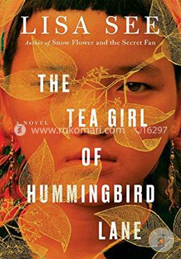 The Tea Girl of Hummingbird Lane: A Novel