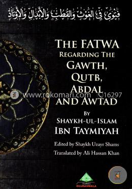 The Fatwa Regarding the Gawth, Qutb, Abdal and Awtad 