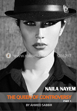 নায়লা নাঈম দ্য কুইন অব কন্ট্রোভার্সি পার্ট ওয়ান image