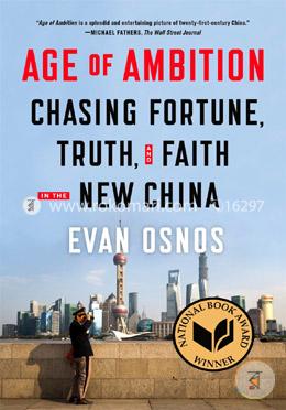 Age of Ambition: Chasing Fortune, Truth, and Faith in the New China