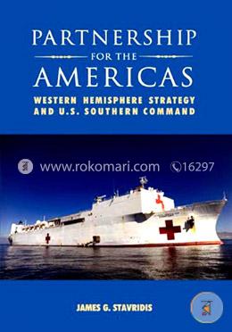 Partnership for the Americas: Western Hemisphere Strategy and U.S. Southern Command