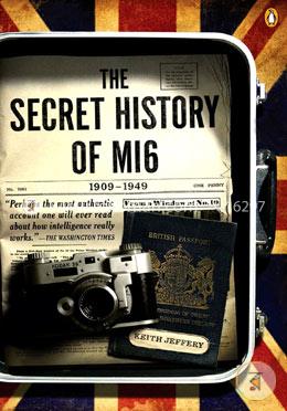 The Secret History of MI6: 1909-1949