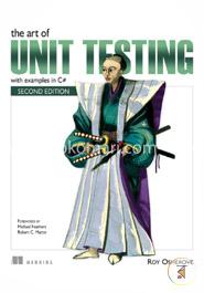 The Art of Unit Testing: with examples in C Sharp