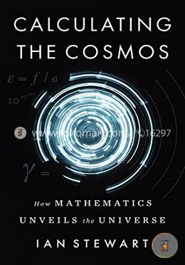 Calculating the Cosmos: How Mathematics Unveils the Universe