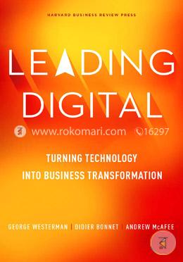 Leading Digital: Turning Technology into Business Transformation