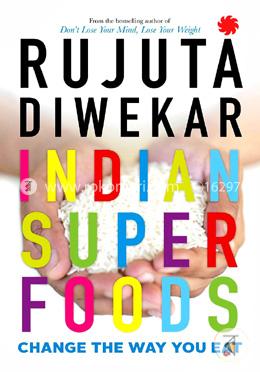 Indian Superfoods: Change the Way You Eat