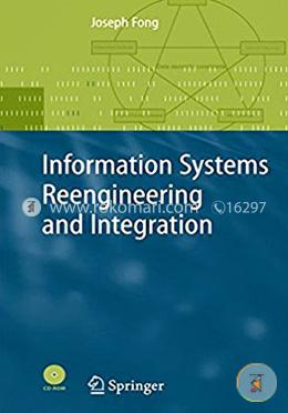 Information Systems Reengineering and Integration (With CD)