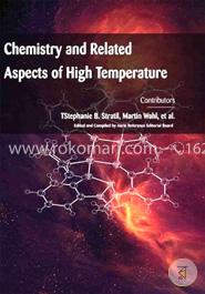 Chemistry and Related Aspects of High Temperature