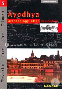 Ayodhya: Archeology After Demolition