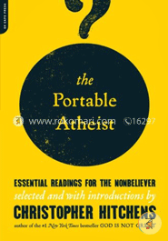 Portable Atheist: Essential Readings for the Nonbeliever