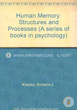 Human Memory: Structures and Processes