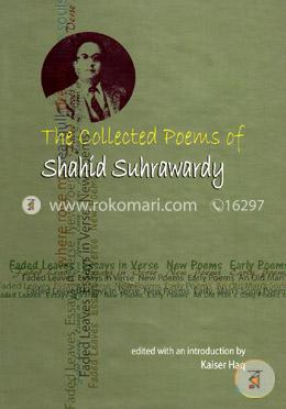 The Collected Poems of Shahid Suhrawardy