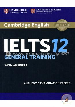 Cambridge IELTS 12 General Training Student's Book with Answers
