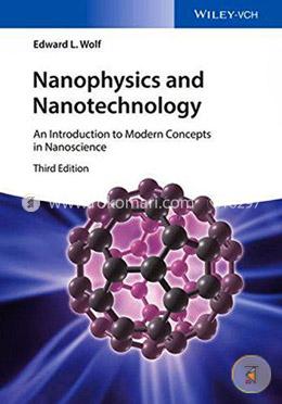 Nanophysics and Nanotechnology: An Introduction to Modern Concepts in Nanoscience 