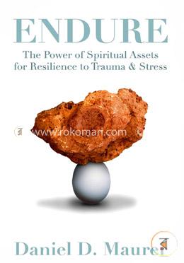 Endure: The Power of Spiritual Assets for Resilience to Trauma and Stress
