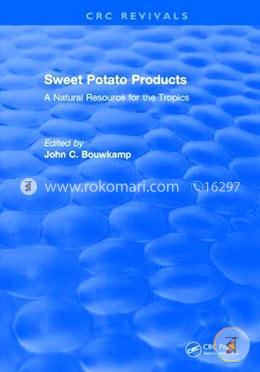 Sweet Potato Products: A Natural Resource for the Tropics