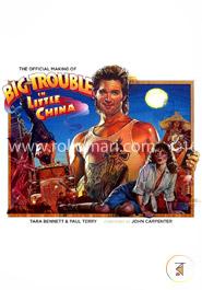 The Official Making Of Big Trouble In Little China