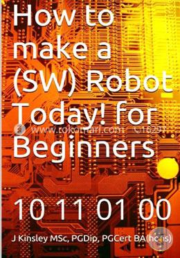 How to Make a Robot Today! for Beginners
