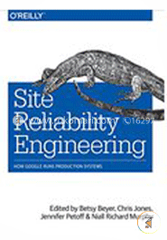 Site Reliability Engineering: How Google Runs Production Systems