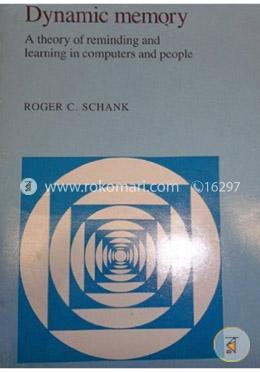 Dynamic Memory: A Theory of Reminding and Learning in Computers and People