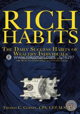 Rich Habits - The Daily Success Habits of Wealthy Individuals