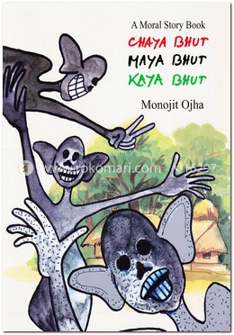 Chaya Bhut Maya Bhut Kaya Bhut