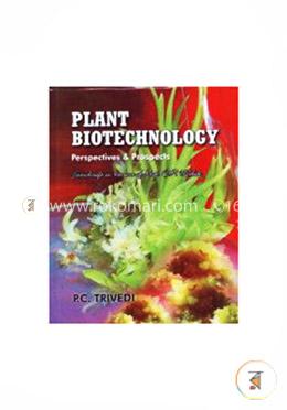 Plant Biotechnology: Perspectives and Prospects