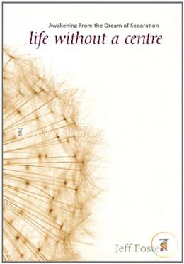 Life Without a Centre