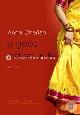 A Good Indian Wife – A Novel