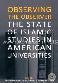 Observing The Observer: The State of Islamic Studies in American Universities
