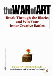 The War of Art: Break Through the Blocks and Win Your Inner Creative Battles