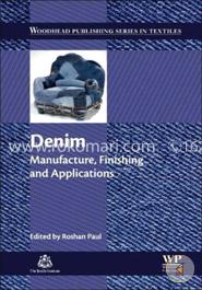 Denim: Manufacture, Finishing and Applications (Woodhead Publishing Series in Textiles)
