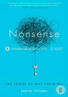 Nonsense: The Power of Not Knowing