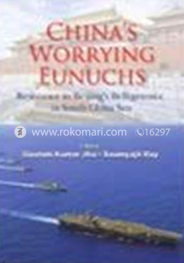 China's Worrying Eunuchs : Resistance to Beijing's Belligerence in South China Sea