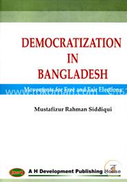Democratization In Bangladesh Movement for Free and Fair Election  