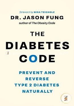 The Diabetes Code: Prevent And Reverse Type 2 Diabetes Naturally 