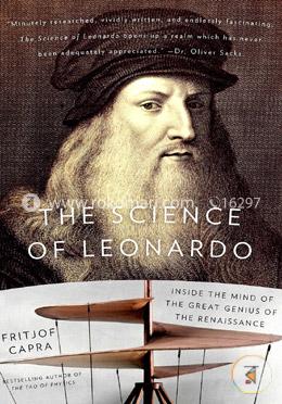 The Science of Leonardo: Inside the Mind of the Great Genius of the Renaissance