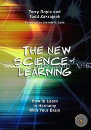 The New Science of Learning: How to Learn in Harmony with Your Brain