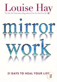 Mirror Work: 21 Days to Heal Your Life