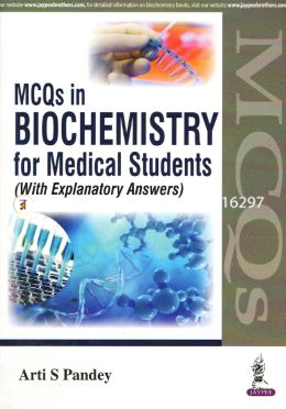 MCQs in Biochemistry for Medical Students (with Explanatory Answers)
