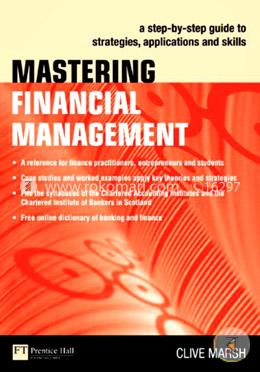 Mastering Financial Management: A step-by-step guide to strategies, applications and skills