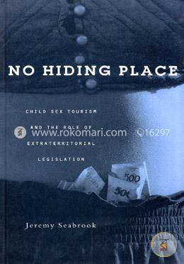 No Hiding Place: Child Sex Tourism and the Role of Extraterritorial Legislation