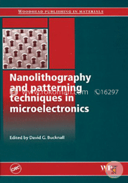 Nanolithography and Patterning Techniques in microelectronics