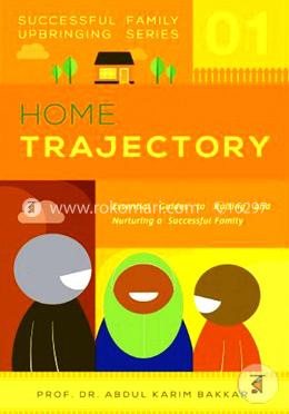 Successful Family Upbringing Series 1 : Home Trajectory 