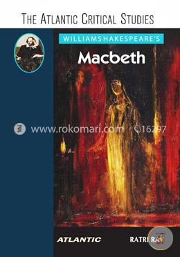 William Shakespeare's Macbeth - (The Atlantic Critical Studies)